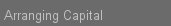 Arranging Capital